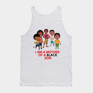 I am a mother of a black son Tank Top